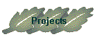 Projects